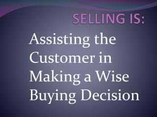SELLING IS: