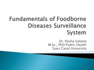 Fundamentals of Foodborne Diseases S urveillance S ystem