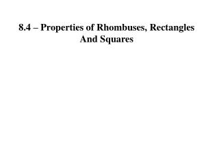 8.4 – Properties of Rhombuses, Rectangles And Squares