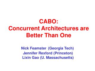CABO: Concurrent Architectures are Better Than One