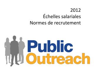 2012 Échelles salariales Normes de recrutement