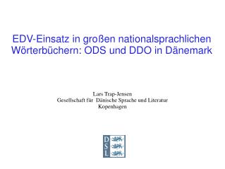 EDV-Einsatz in großen nationalsprachlichen Wörterbüchern: ODS und DDO in Dänemark