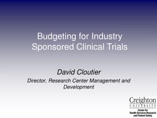 David Cloutier Director, Research Center Management and Development