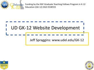Funding by the NSF Graduate Teaching Fellows Program in K-12 Education (GK-12) DGE 0538555