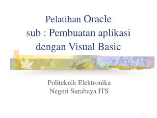 Pelatihan Oracle sub : Pembuatan aplikasi dengan Visual Basic