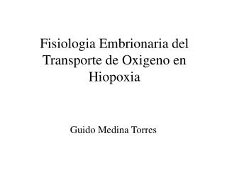 Fisiologia Embrionaria del Transporte de Oxigeno en Hiopoxia