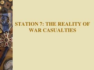 Station 7: The reality of war casualties