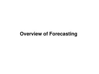 Overview of Forecasting