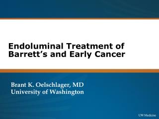 Endoluminal Treatment of Barrett’s and Early Cancer