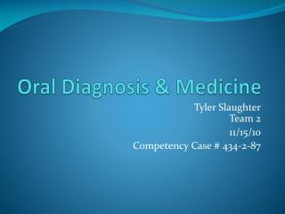 Oral Diagnosis &amp; Medicine