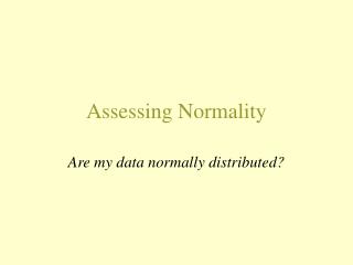 Assessing Normality