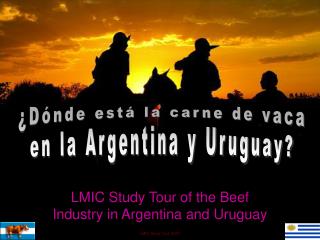 LMIC Study Tour of the Beef Industry in Argentina and Uruguay