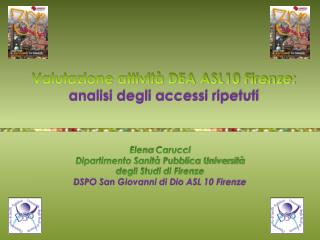 Valutazione attività DEA ASL10 Firenze: analisi degli accessi ripetuti