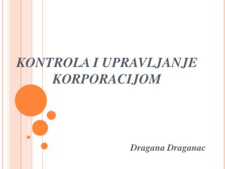 KONTROLA I UPRAVLJANJE KORPORACIJOM