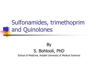 Sulfonamides, trimethoprim and Quinolones