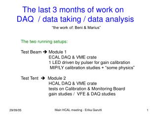 The two running setups: Test Beam  Module 1 	 ECAL DAQ & VME crate