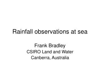 Rainfall observations at sea