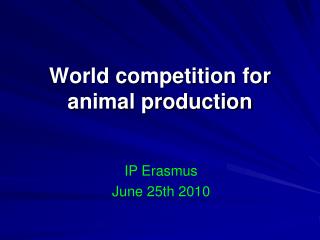 World competition for animal production