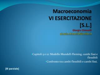 Macroeconomia VI ESERCITAZIONE [ S.L. ] Giorgio Chiovelli giorgio.chiovelli2@unibo.it
