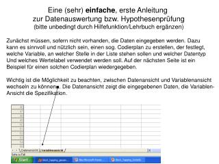 Eine (sehr) einfache , erste Anleitung zur Datenauswertung bzw. Hypothesenprüfung (bitte unbedingt durch Hilfefunktion