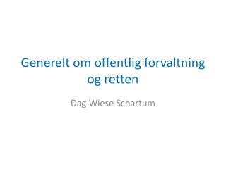 Generelt om offentlig forvaltning og retten