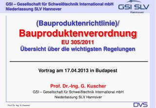 Prof. Dr.-Ing. G. Kuscher GSI – Gesellschaft für Schweißtechnik International mbH