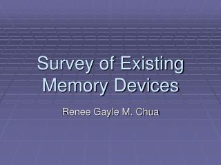 Survey of Existing Memory Devices