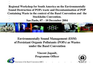 Environmentally Sound Management (ESM) of Persistant Organic Pollutants (POPs) as Wastes