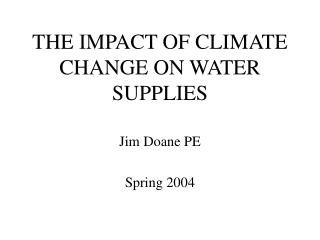 THE IMPACT OF CLIMATE CHANGE ON WATER SUPPLIES