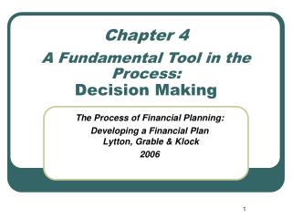 Chapter 4 A Fundamental Tool in the Process: Decision Making