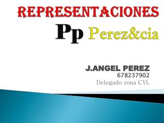 RepresentacioneS Pp Perez&amp;cia