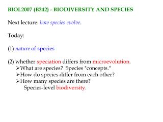 BIOL2007 (B242) - BIODIVERSITY AND SPECIES Next lecture: how species evolve . Today: