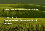 CleanTech Investments in Finland Dr. Mika R s nen Finnish Industry Investments Ltd 5