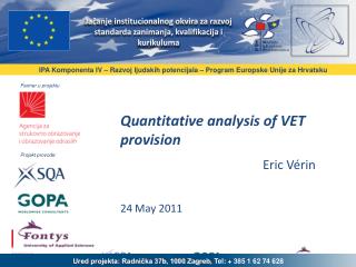 Quantitative analysis of VET provision Eric Vérin 24 May 2011