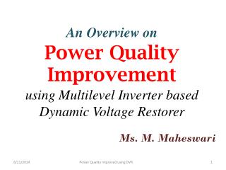An Overview on Power Quality Improvement using Multilevel Inverter based Dynamic Voltage Restorer