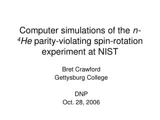 Computer simulations of the n- 4 He parity-violating spin-rotation experiment at NIST