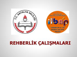 REHBERLİK ÇALIŞMALARI