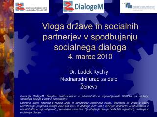 Vloga države in socialnih partnerjev v spodbujanju socialnega dialoga 4 . marec 2010