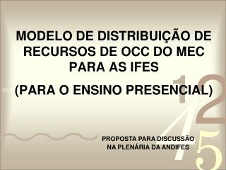 MODELO DE DISTRIBUIÇÃO DE RECURSOS DE OCC DO MEC PARA AS IFES (PARA O ENSINO PRESENCIAL)