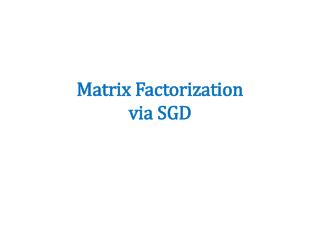 Matrix Factorization via SGD