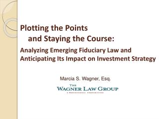 Plotting the Points 	and Staying the Course: Analyzing Emerging Fiduciary Law and Anticipating Its Impact on Investm