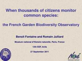When thousands of citizens monitor common species: the French Garden Biodiversity Observatory
