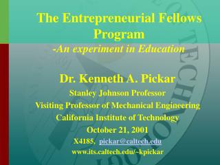 The Entrepreneurial Fellows Program -An experiment in Education
