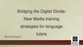 Bridging the Digital Divide: New Media training strategies for language tutors