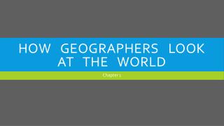 How Geographers look at the world