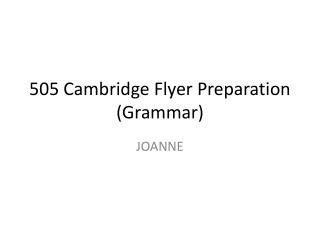 505 Cambridge Flyer Preparation (Grammar)
