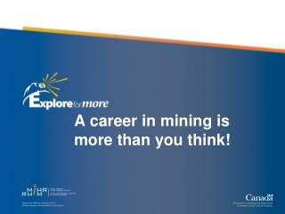 A career in mining is more than you think!