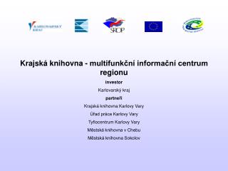 Krajská knihovna - multifunkční informační centrum regionu investor Karlovarský kraj partneři