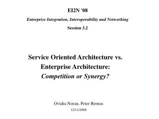 Service Oriented Architecture vs. Enterprise Architecture: Competition or Synergy?