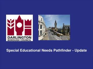 Special Educational Needs Pathfinder - Update